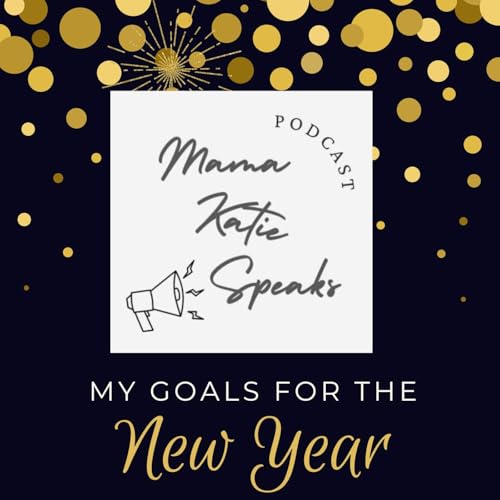 Episode 24: My Goals For The New Year!