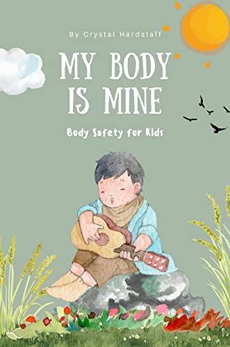 My Body is Mine: Body Safety for Kids (The 'My Body' Series)