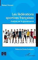 Les fédérations sportives françaises: Analyse par la gouvernance (Logiques Juridiques) (French Edition) 2140292839 Book Cover