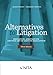 Alternatives to Litigation Mediation, Arbitration, and the Art of Dispute Resolution: Third Edition (NITA)
