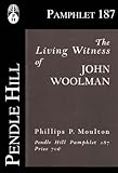The Living Witness of John Woolman (Pendle Hill Pamphlets Book 187)