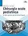 Chirurgia Orale Pediatrica. Un Nuovo Approccio Agli Interventi Più Frequenti - 3