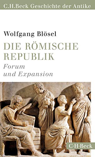 Die römische Republik: Forum und Expansion Die römische Republik: Forum und Expansion
