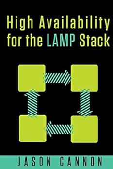 Paperback High Availability for the LAMP Stack: Eliminate Single Points of Failure and Increase Uptime for Your Linux, Apache, MySQL, and PHP Based Web Applicat Book