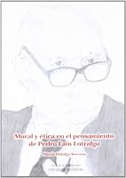 Moral y ética en el pensamiento de Pedro Laín Entralgo (Spanish Edition) 8499270662 Book Cover
