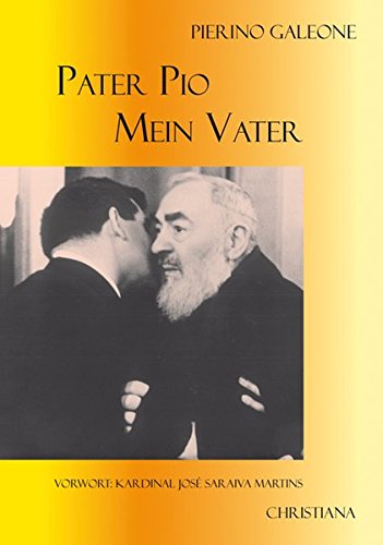 Pater Pio - mein Vater Pater Pio - mein Vater