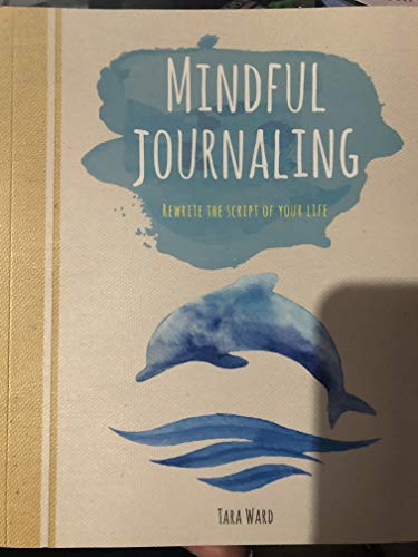 Mindful Journaling, Rewrite the Script of Your ... 1785999133 Book Cover