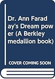 Dr. Ann Faraday's Dream power (A Berkley medallion book)