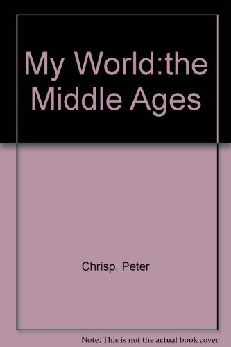 My World: The Middle Ages 1854344625 Book Cover