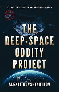 The Deep-Space Oddity Project: Study PRINCE2® using PRINCE2® Fiction