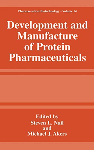 Development and Manufacture of Protein Pharmaceuticals (Pharmaceutical Biotechnology, 14)