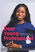 Dear Young Professional: Practical insights for accelerated career growth 9789840543 Book Cover
