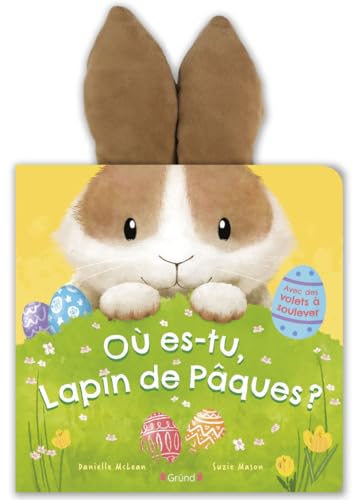 Où es-tu, lapin de Pâques ? – Livre animé tout-carton avec des oreilles à toucher et des...