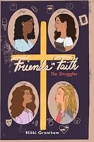 Friends in Faith: The Struggles 1733949607 Book Cover
