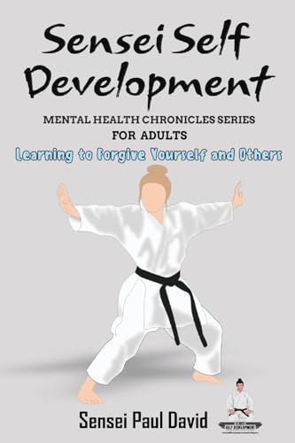 Sensei Self Development Mental Health Chronicles Series: Learning to Forgive Yourself and Others (The Clarity Operator Series) image 3