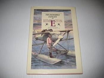 Paperback The Incredible Exploits of Remington E Book