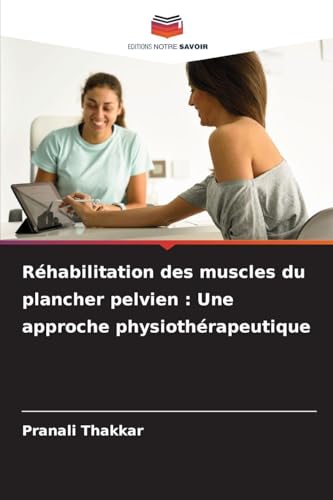 livre Réhabilitation des muscles du plancher pelvien: Une approche physiothérapeutique