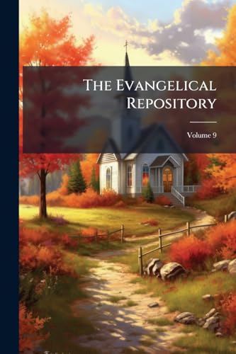 The Evangelical Repository; Volume 9
