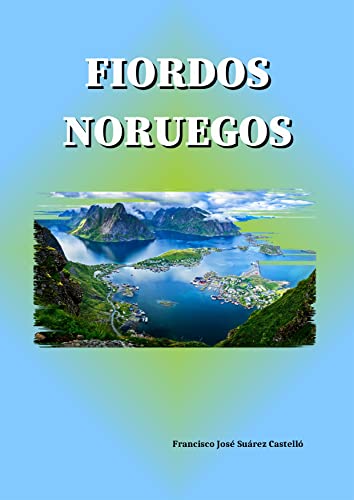 FIORDOS NORUEGOS (LOS VIAJES DE CASTE nº 3)
