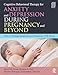 Cognitive Behavioral Therapy for Anxiety and Depression During Pregnancy and Beyond: How to Manage Symptoms and Maximize Well-Being