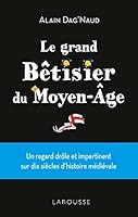 Grand Bêtisier du Moyen âge 203594788X Book Cover
