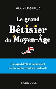 Paperback Grand Bêtisier du Moyen âge [French] Book