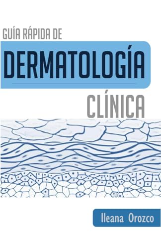 Guía Rápida de Dermatología Clínica