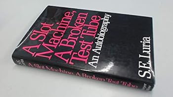 A Slot Machine, a Broken Test Tube: An Autobiography (Alfred P. Sloan Foundation series)