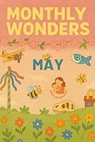 Monthly Wonders - May 2025 Edition B0F5HD7TYV Book Cover