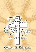 Tithes and Offerings: An Act of Love 1503560856 Book Cover