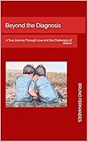 Beyond the Diagnosis: A True Journey Through Love and the Challenges of Autism