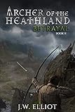 Archer of the Heathland: Betrayal (Book 2)