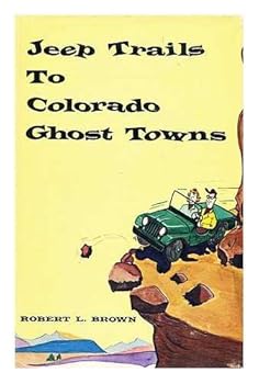 Hardcover Jeep Trails to Colorado Ghost Towns Book