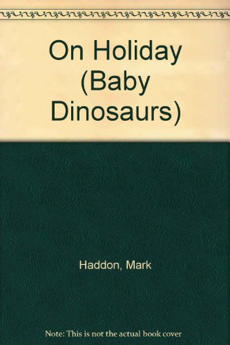 Baby Dinosaurs on Holiday