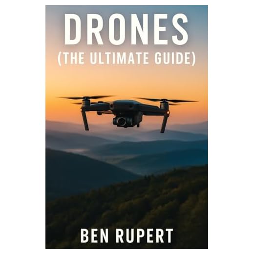 Drones (The Ultimate Guide): How they work, learning to fly, how to fly, building your own drone, buying a drone, how to shoot photos
