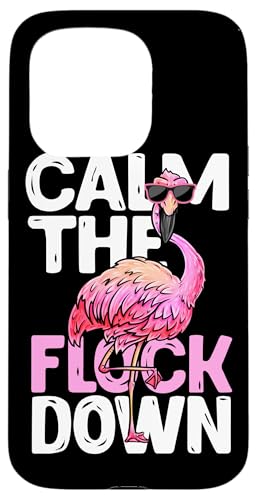 Funny Flamingo Calm The Flock Down t@j[r[` gsJ X}zP[X iPhone 15 Pro p