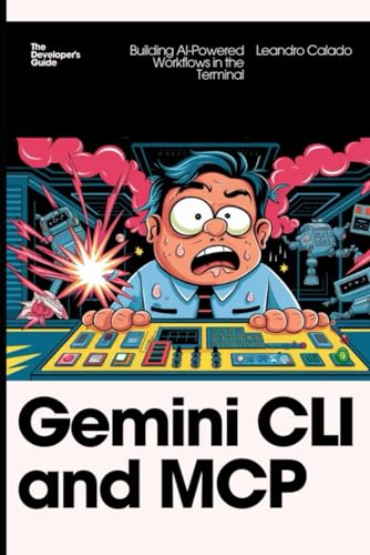 Gemini CLI and MCP: Building AI-Powered Workflows in the Terminal