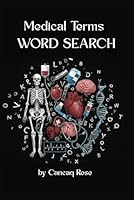 Medical Terms Word Search Puzzle Book: Explore Medical Vocabulary Through Fun and Challenging Word Searches B0F61SDT9C Book Cover