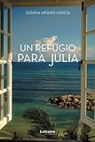  Un refugio para Julia: 1 (Novela)