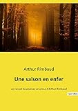  Une saison en enfer: Exploration poétique de la souffrance et de la rédemption