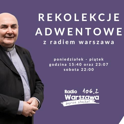 Dwa zwiastowania &ndash; Maryja i J&oacute;zef w Bożym planie odc. 4. Rekolekcje Adwentowe z Radiem Warszawa 2025