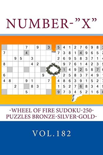 Number-"X"-Wheel of Fire Sudoku-250-puzzles Bronze-Silver-Gold-Vol.182: 9 x 9 PITSTOP. The best sudoku for you.