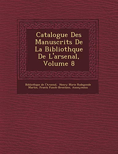Catalogue Des Manuscrits De La Biblioth�que De L'arsenal, Volume 8 (Spanish Edition)
