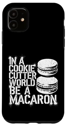 uIn A Cookie Cutter World Be A Macaronv킢XC[cfUC X}zP[X iPhone 11 p