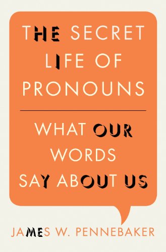 The Secret Life of Pronouns: What Our Words Say About Us (English Edition)