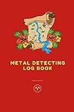  Metal Detecting Log Book: Metal detectorists journal to record date, location, Machine used and settings, items found and notes for Finding Hidden ... and Personal Use, 6\" x 9\" inchs, 100 pages