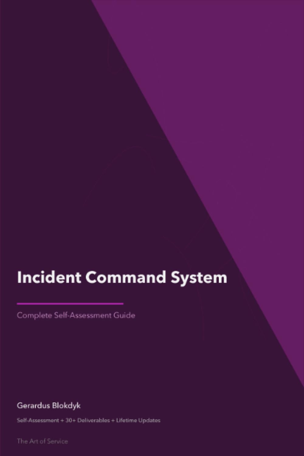 Incident Command System A Complete Guide - 2020 Edition