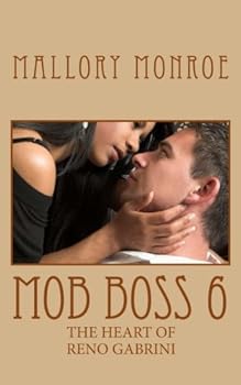 The Heart of Reno Gabrini - Book #6 of the Romancing the Mob Boss Series