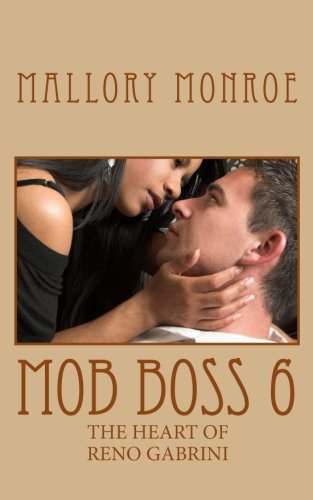 Mob Boss 6: The Heart of Reno Gabrini (The Reno Gabrini/Mob Boss Series)