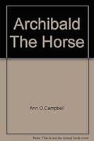 Archibald The Horse 0938686259 Book Cover